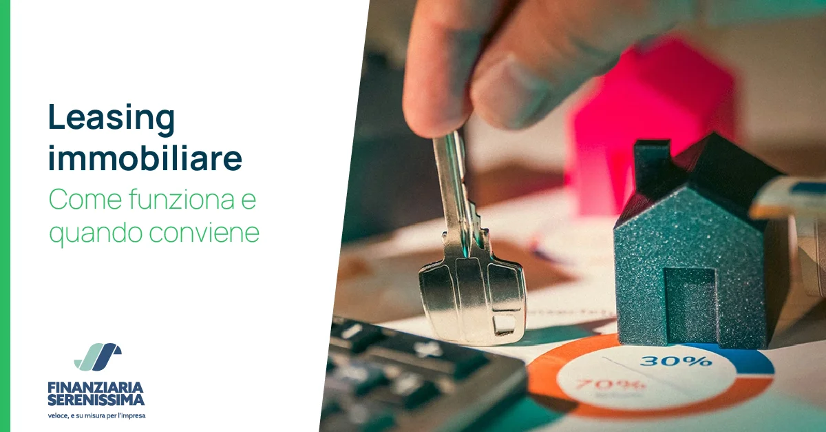 Leasing immobiliare: come funziona e quando conviene - Finanziaria serenissima